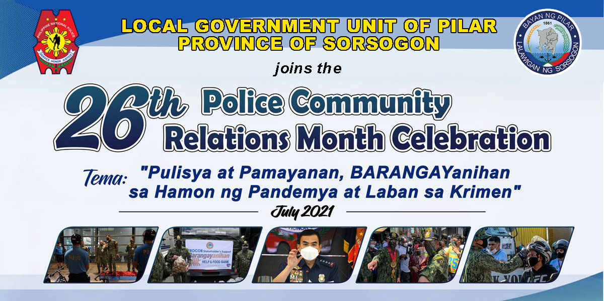 We, in the municipality of Pilar, Sorsogon joins the Police Force in the celebration of the 26th Police-Community Relations Month
